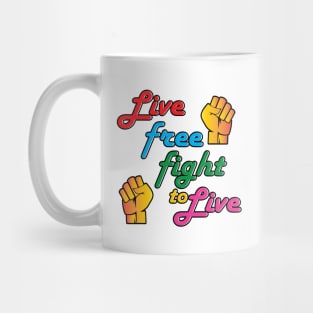 Live Free Fight To Live Rainbow Mug